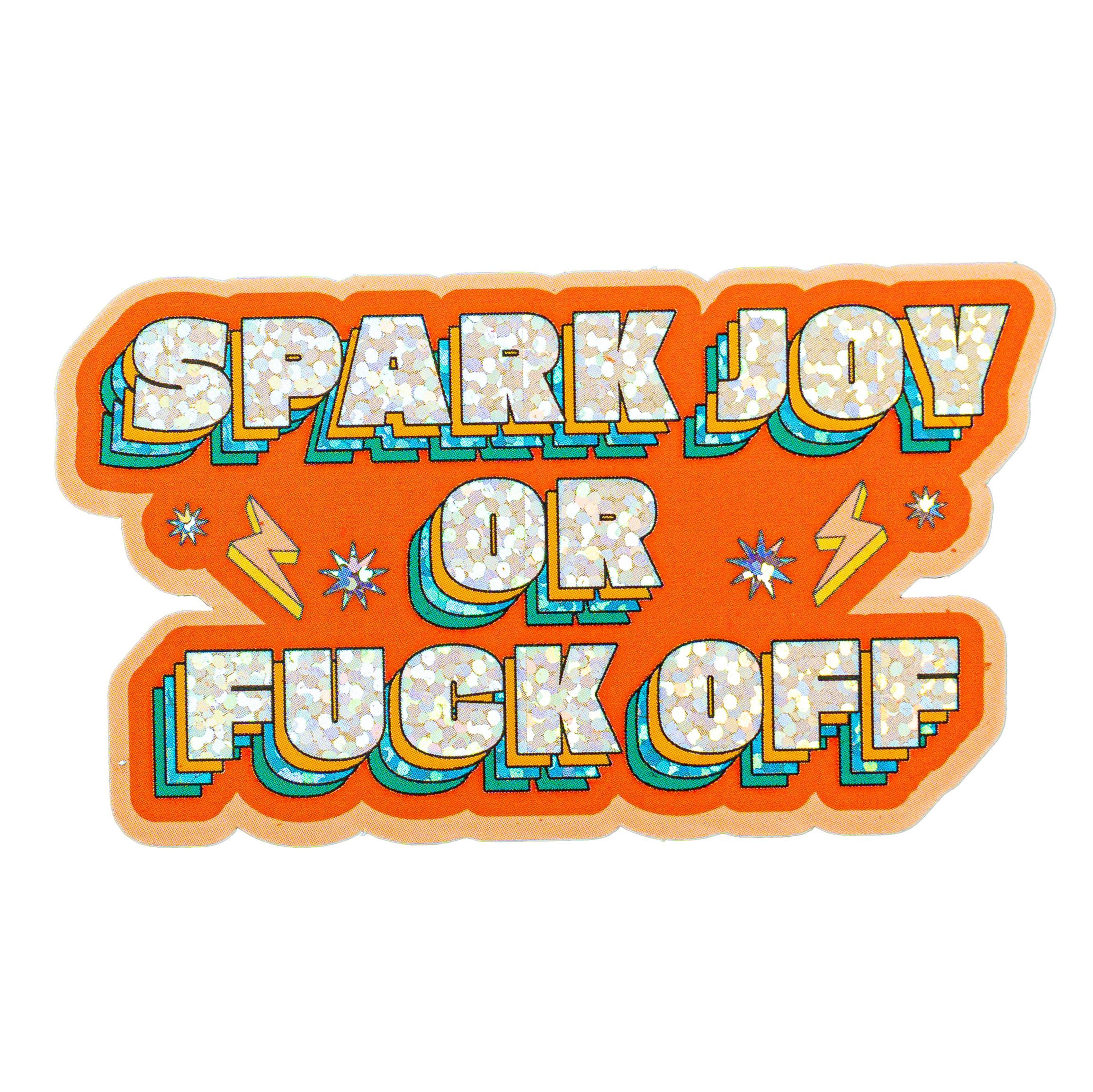 Bold, colorful sticker with the phrase "SPARK JOY OR FUCK OFF" on an orange background.