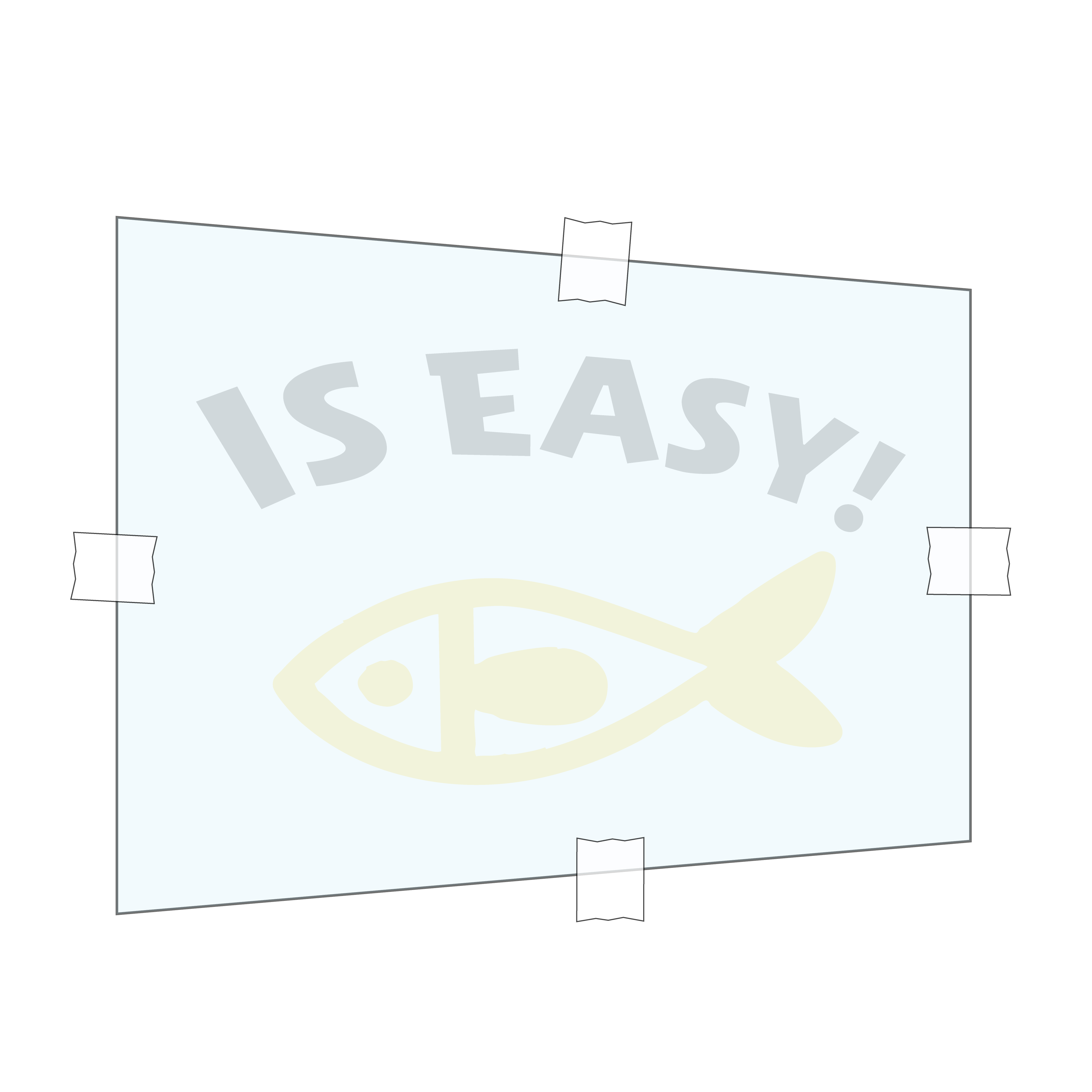 A vinyl transfer graphic. A stylized yellow fish and the text "IS EASY!" taped on four corners.